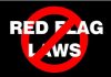 7 Reasons to Oppose Red Flag Guns Laws no red flag laws